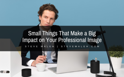 Small Things That Make a Big Impact on Your Professional Image