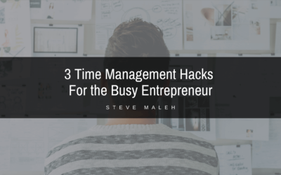 3 Time Management Hacks For the Busy Entrepreneur