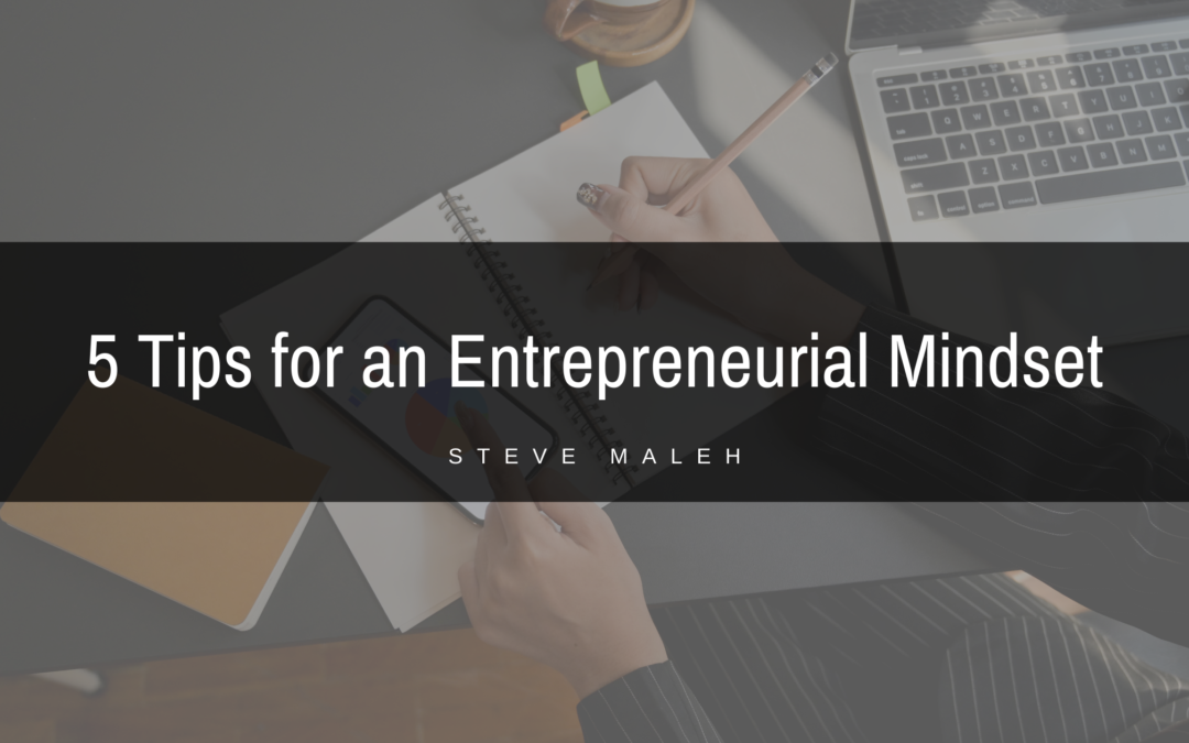 5 Tips for an Entrepreneurial Mindset